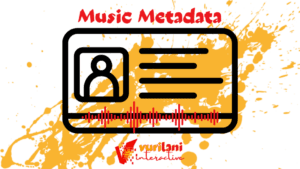 Metadata For Musicians: What It Is And Why It’s Vital