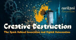 Creative Destruction: The Spark Behind Innovation And Digital Reinvention