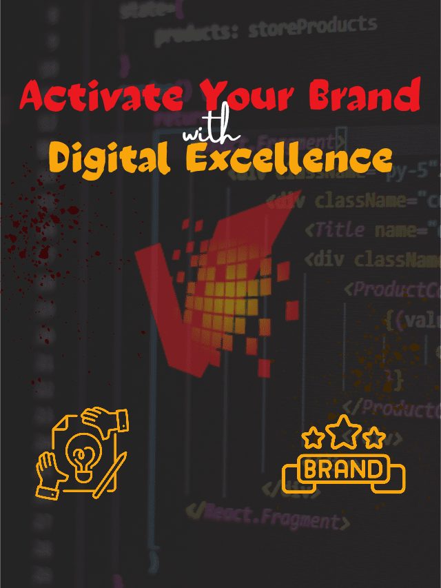 Activate Your Brand With Digital Excellence